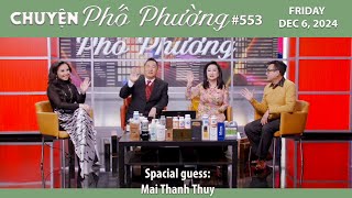 Chuyện Phố Phường #553 | Special Guess: Mai Thanh Thuy | 12/6/24