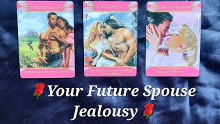 🌹YOUR FUTURE SPOUSE JEALOUSY🌹WHAT WILL TRIGGER IT?WHAT WILL THEY DO WHEN THEY'RE JEALOUS?🔮TIMELESS