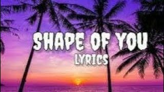 Ed Sheeran – Shape of you (Lyrics)