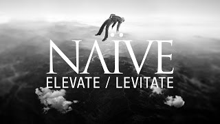 NAÏVE - Elevate / Levitate - Official Audio from new album ALTRA