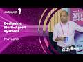 Designing Multi-Agent Systems for Enterprise-Scale AI - Praveen K