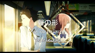 A silent voice『AMV』- You're beautiful