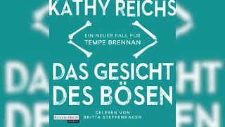 Das Gesicht des Bösen von Kathy Reichs - Hörbuch Komplett