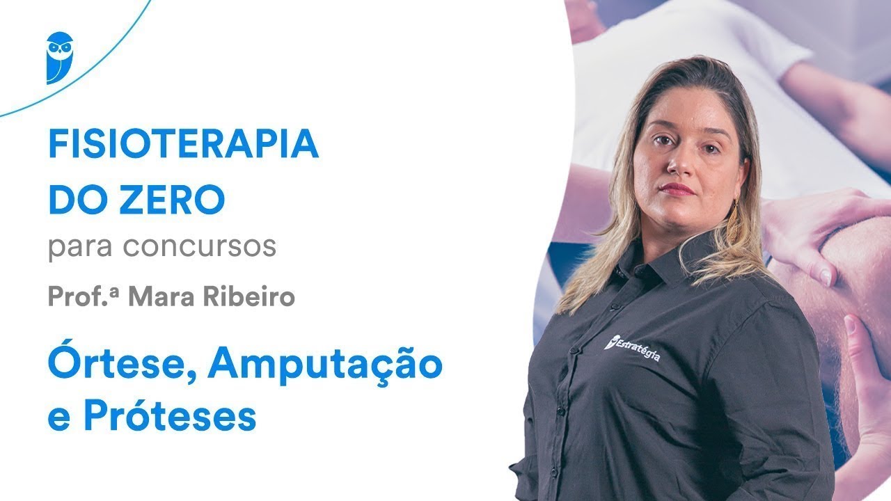 Reprise: Fisioterapia Do Zero Para Concursos - Órtese, Amputação E ...