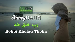 Robbi Kholaq Thoha رب خلق طه - NancyDAUN