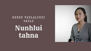 Rebek Vanlalpeki Sailo-Nunhlui tahna lyrics video