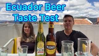 Ecuador Beer Taste Test: Pilsner Vs Club - In Cuenca Ecuador 2020