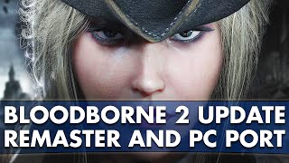 Bloodborne 2 Update, Bloodborne Remaster and PC Port According to Alleged Leak