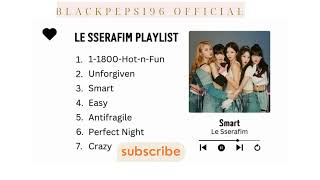 LE SSERAFIM MUSIC PLAYLIST 2014 (FAVORITE BLACKPEPSI96)