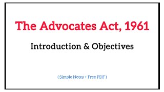 The Advocates Act Of 1961 | Objects Of The Advocates Act, 1961 | Professional Ethics And Contempt