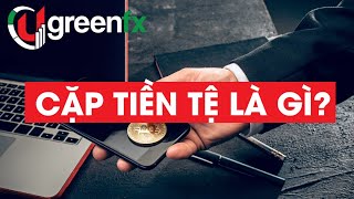 Cặp tiền tệ là gì? | Bí quyết đầu tư | UGreenFx