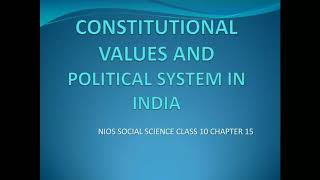 NIOS 10 SOCIAL SCIENCE CONSTITUTIONAL VALUES AND POLITICAL SYSTEM IN INDIA CHAPTER 15.