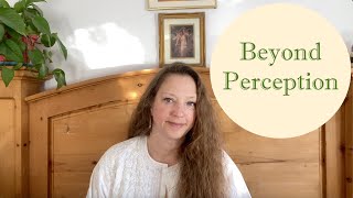 Beyond Perception - A Course in Miracles Explained