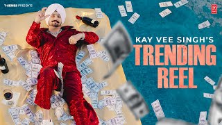 TRENDING REELS (Official Video) | Kay Vee Singh | Latest Punjabi Songs 2024 | T-Series