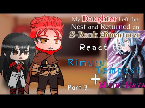 My daughter left the nest and returned, an S-rank adventurer reacts to Rimuru Tempest「Part 3/5」