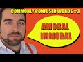 Amoral vs. Immoral, Commonly Confused Words in English #3