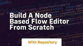 build a node based flow editor from scratch