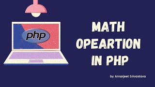 #13 Math Operation in php | PHP tutorials | Papaya Coders