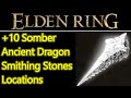 Elden Ring Somber Ancient Dragon Smithing Stone Location Guide, +10 special weapons