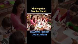 KG Teacher Jobs in Saudi Arabia/ സൗദിയിൽ LKG/UKG ടീച്ചർ ജോലി കിട്ടാൻ@JustWatchByMuneera