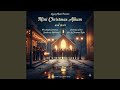 Choir !! Sing The Christmas Song Silent Night (Radio Edit)
