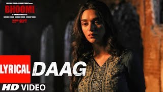 Bhoomi : Daag Lyrical Video | Sanjay Dutt, Aditi Rao Hydari | Sukhwinder Singh | Sachin - Jigar