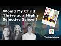 Would My Child Thrive at a Highly Selective School? Expert Advice for Parents