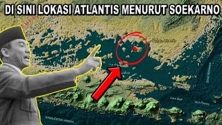 MENGGEMPARKAN DUNIA❗❗ LOKASI ATLANTIS ADA DI SINI KATA SOEKARNO - PERADABAN NUSANTARA