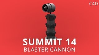 Summit 14 - Blaster Cannon - Cinema 4D