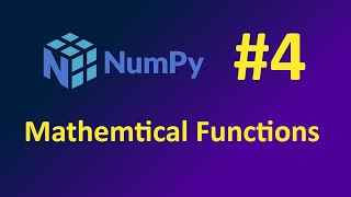NumPy #4: Mathematical Functions