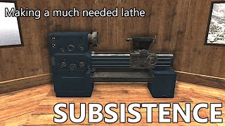 Subsistence S2E117 - Making a much needed lathe | Alpha 60