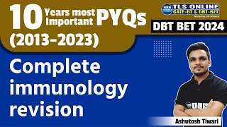 DBT-BET 2024 | 10 Years most imp.PYQs (2013-2023) | Complete Immunology Revision | Ashutosh Tiwari |