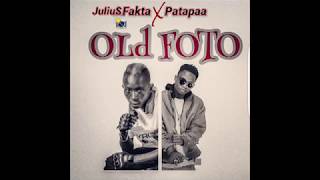 Patapaa, Julius Fakta #OLDFOTO [Audio]