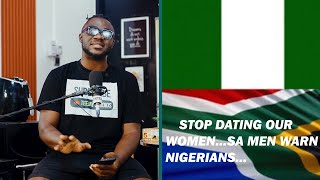 Stop Dating Nigerian men,South African men w.arn their women..