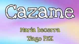 CAZAME (Karaoke) - Maria Becerra, Tiago PZK