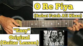 O Re Piya - Rahat Fateh Ali Khan | Guitar Lesson | Easy Chords | (In Hindi)