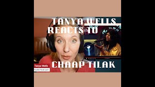 Tanya Wells reacts to Chaap Tilak