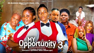 MY OPPORTUNITY 3 [QUEEN NWOKOYE, MERCY KENNETH] {NEW MOVE}Latest Nigerian Nollywood #trending #movie