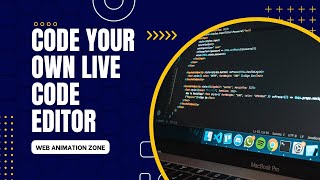 Create Your Own Live Code Editor from Scratch | #html5, #css3, #javascript | #webanimationzone