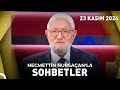 Necmettin Nursaçan'la Sohbetler | 23 Kasım 2024