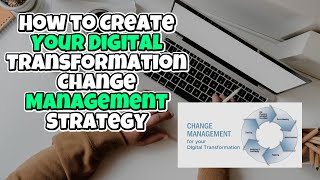 How to Create Your Digital transformation change management strategy - With Ocey Phillips