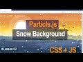 Making Snow Fall Background with JavaScript & CSS | Particles.js | Safhatech.com