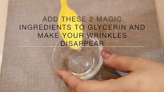 Add these 2 magic ingredients to GLYCERIN and see how fast wrinkles disappearing