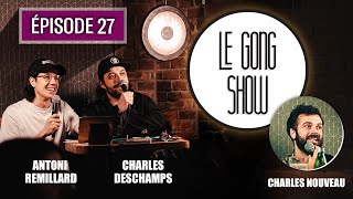 Le Gong Show - Ep.27 - Charles Nouveau