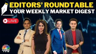 LIVE | Editors Discuss The Week Gone By & Road Ahead For The Markets | Editor's Roundtable