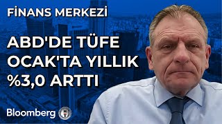 Finans Merkezi - ABD'de TÜFE Ocak'ta Yıllık %3,0 Arttı | 12 Şubat 2025