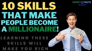 10 Skills That Make People Become A Millionaire!