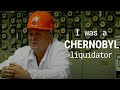 Surviving Chernobyl: A Former Liquidator Tells His Story