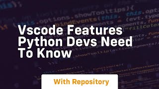vscode features python devs need to know