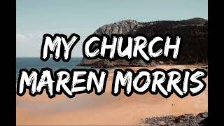 Maren Morris - My Church (Lyrics)